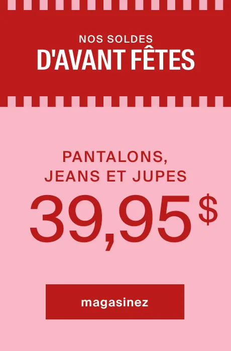 promos des fêtes - pantalons, jeans et jupes pour femmes à 39,95 $